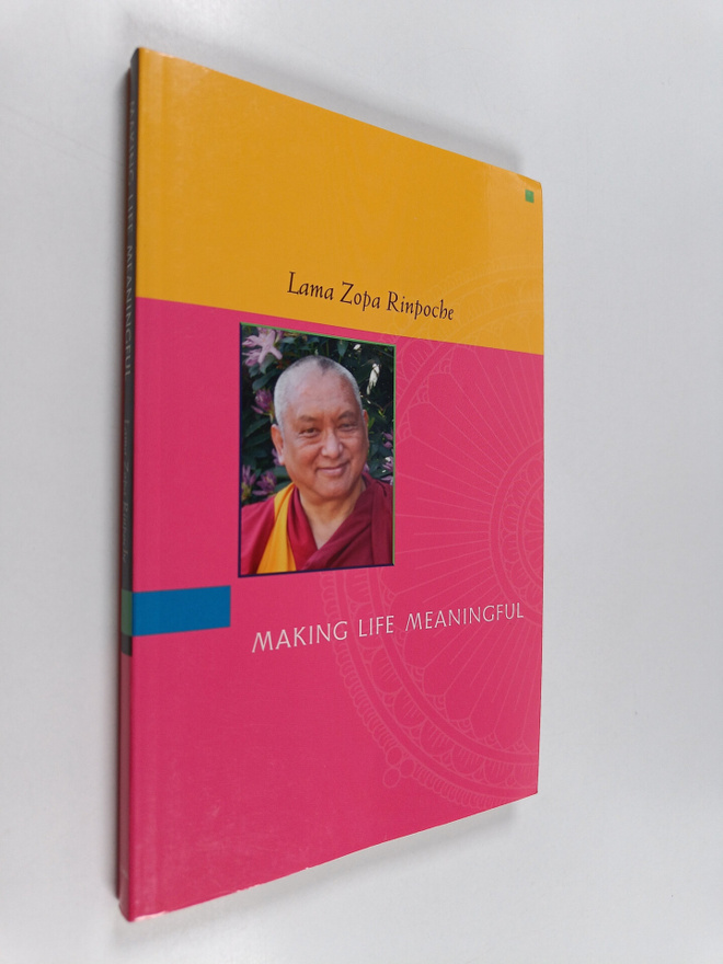 Lama Zopa Rinpoche : Making Life Meaningful