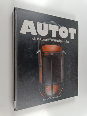 Hans Christiansen : Autot : klassikoita 100 vuoden ajalta