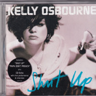 Kelly Osbourne - Shut Up (CD, Album, Enh) - pikkukuva 1