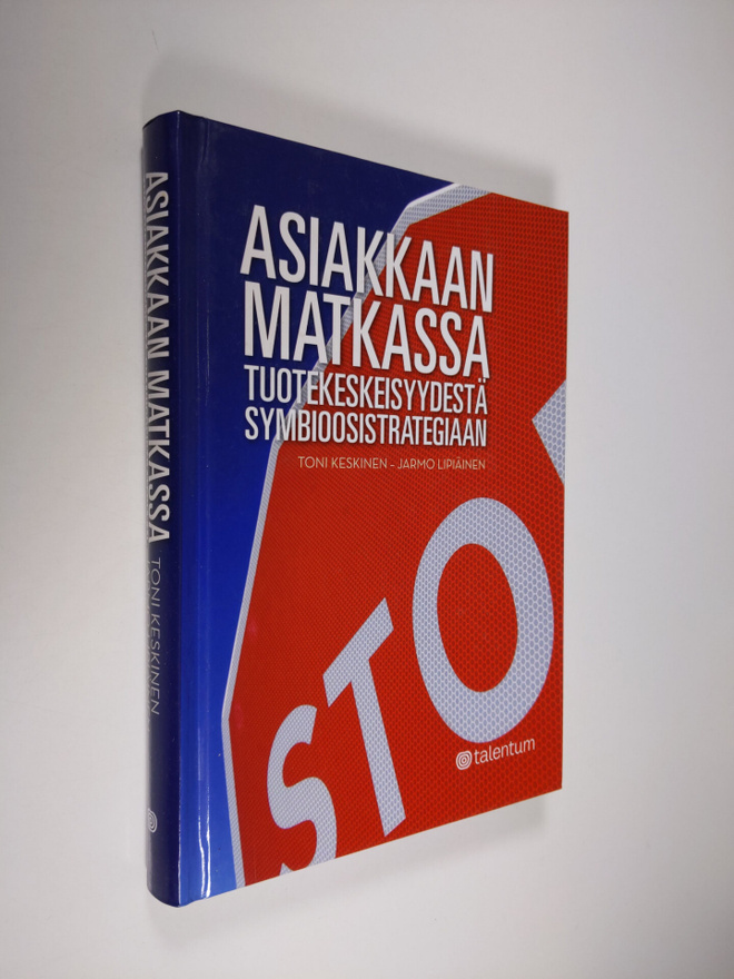 Toni Keskinen : Asiakkaan matkassa : tuotekeskeisyydestä ...