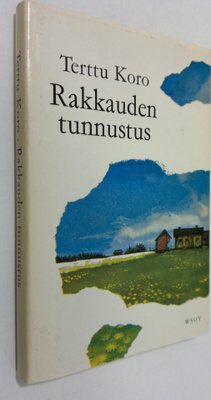 Terttu Koro : Rakkauden tunnustus
