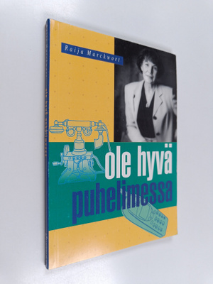 Raija Marckwort : Ole hyvä puhelimessa