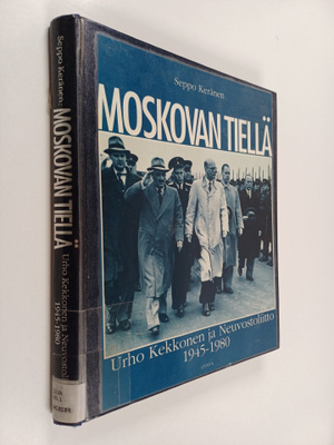 Seppo Keränen : Moskovan tiellä : Urho Kekkonen ja Neuvos...