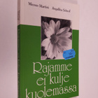 Werner Martini : Rajamme ei kulje kuolemassa : saatamme M... - pikkukuva 1