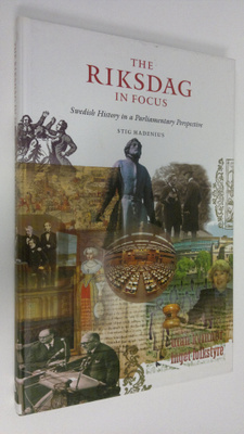 Stig Hadenius : The riksdag in focus : Swedish History in...