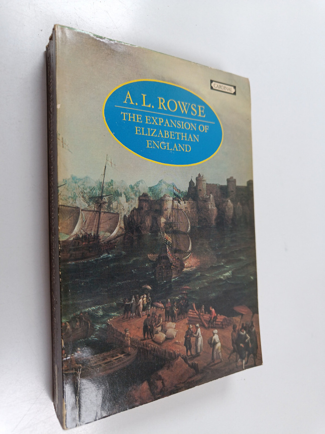 Alfred Leslie Rowse : The expansion of Elizabethan England
