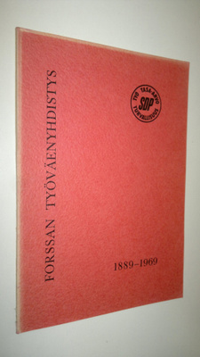 Jorma Pasanen : Forssan työväenyhdistys 1889-1969