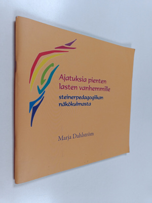 Marja Dahlström : Ajatuksia pienten lasten vanhemmille st...