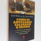 Jose Roberto de Castro Neves : Como os advogados salvaram... - pikkukuva 1