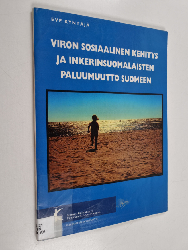 Eve Kyntäjä : Viron sosiaalinen kehitys ja inkerinsuomala...