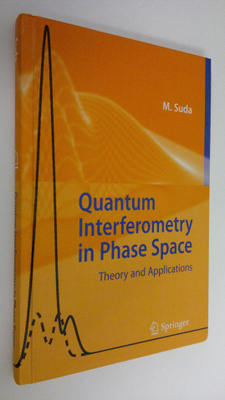 Martin Suda : Quantum Interferometry in Phase Space : the...