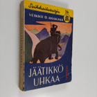 Veikko Haakana : Jäätikkö uhkaa : seikkailukertomus jääka... - pikkukuva 1