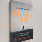 Richard Askwith : Running free : a runner's journey back ... - pikkukuva 1