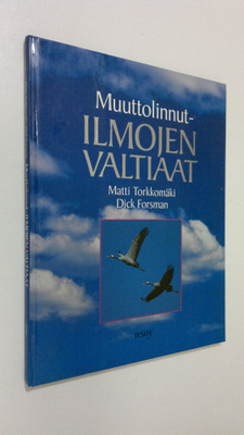 Matti Torkkomäki : Muuttolinnut - ilmojen valtiaat