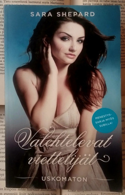 Sara Shepard - Valehtelevat viettelijät: Uskomaton (nid.)