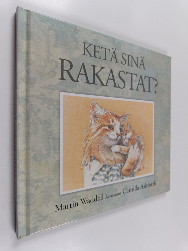Martin Waddell : Ketä sinä rakastat