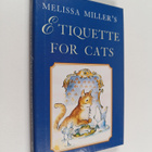 Melissa Miller : Melissa Miller's Etiquette for Cats - pikkukuva 1