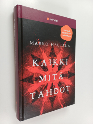 Marko Hautala : Kaikki mitä tahdot