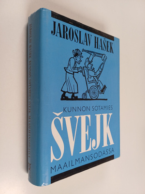 Jaroslav Hasek : Kunnon sotamies Svejk maailmansodassa