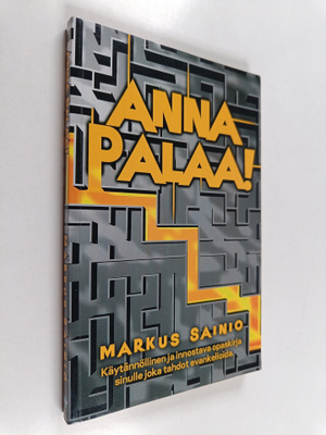 Markus Sainio : Anna palaa! : käytännöllinen ja innostava...