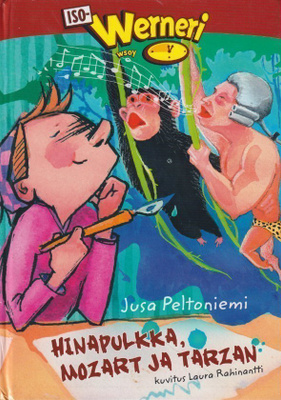 Jusa Peltoniemi: Hinapulkka, Mozart ja Tarzan