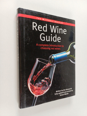 Jim Ainsworth ym. : The Mitchell Beazley Red Wine Guide :...