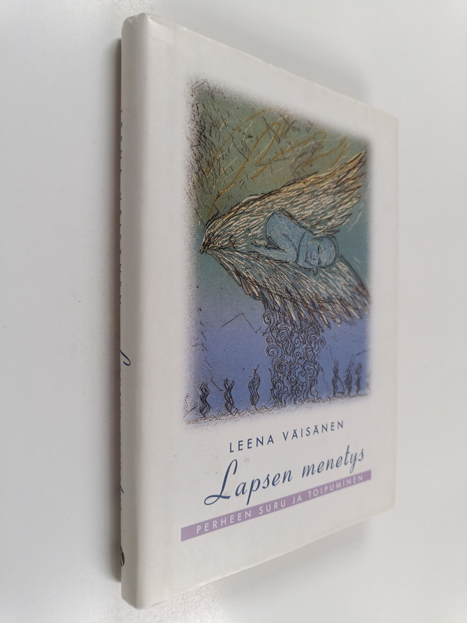 Leena Väisänen : Lapsen menetys : perheen suru ja toipuminen