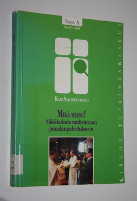 Kari (toim.) Salonen : Mikä messu! : näkökulmia uudistuva...