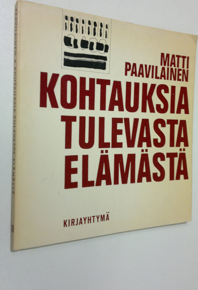 Matti Paavilainen : Kohtauksia tulevasta elämästä