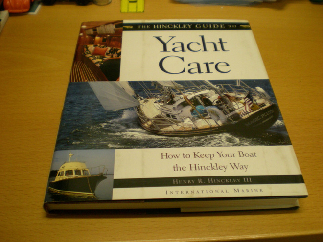 Henry R. Hinckley III: The Hinckley Guide to Yacht Care - Ho