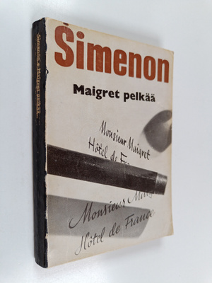 Georges Simenon : Maigret pelkää : komissaario Maigret'n ...