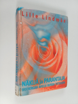 Lille Lindmäe : Näkijä ja parantaja : Bioenergian avulla ...