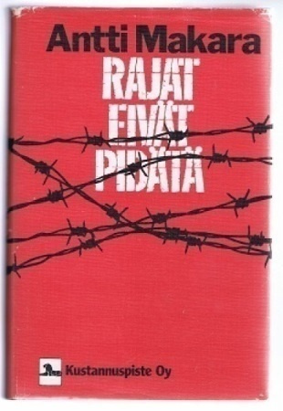 Antti Makara : Rajat Eivät Pidätä