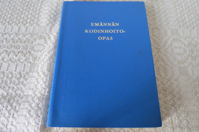 MARJATTA TURKKA: EMÄNNÄN KODINHOITO-OPAS v. 1965