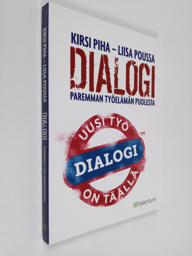 Kirsi Piha ym. : Dialogi : paremman työelämän puolesta