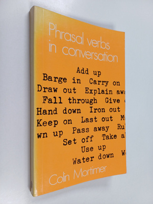 Colin Mortimer : Phrasal verbs in conversation