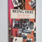 Robert Malan : Being here : modern short stories from Sou... - pikkukuva 1