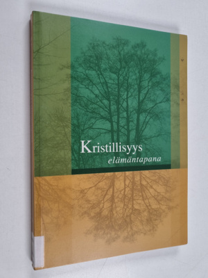 Kristillisyys elämäntapana : Suomalaisen Teologisen Kirja...