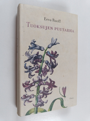 Eeva Ruoff : Tuoksujen puutarha