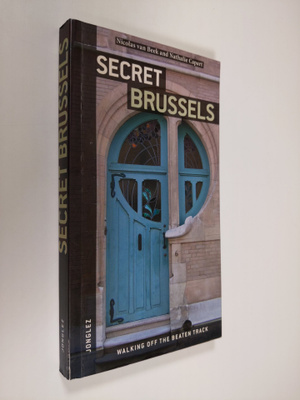 Nicolas Van Beek ym. : Secret Brussels