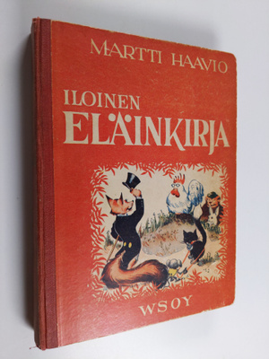 Martti Haavio : Iloinen eläinkirja eli Kaksitoista viisas...