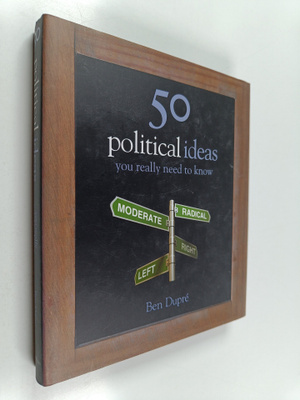 Ben Dupre : 50 Political Ideas You Really Need to Know