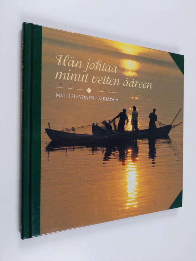 Matti Sihvonen : Hän johtaa minut vetten ääreen