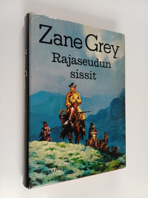 Zane Grey : Rajaseudun sissit