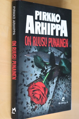 Pirkko Arhippa : On ruusu punainen ( 1.p. 2009 )