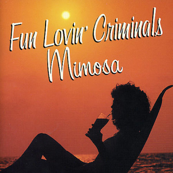 Fun Lovin Criminals ** Mimosa ** CD