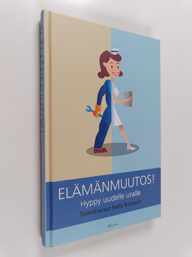 Salla (toim.) Korpela : Elämänmuutos! Hyppy uudelle uralle