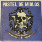Pastel De Miolos • Da Escravidão Ao Salário Mínimo CD - pikkukuva 1