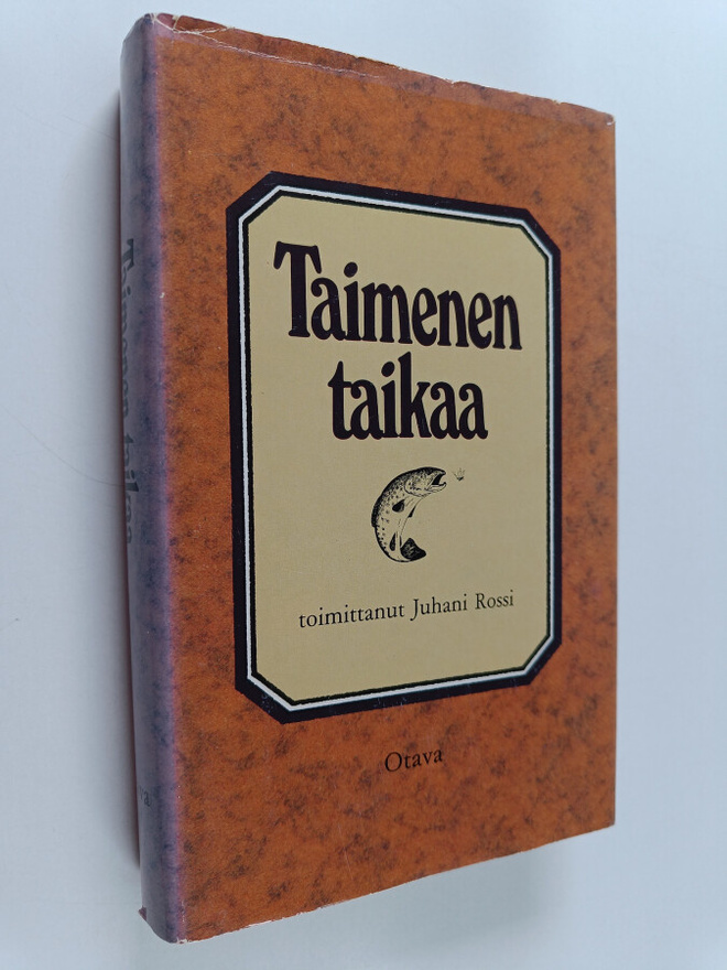Juhani (toim.) Rossi : Taimenen taikaa : perhokalastusker...