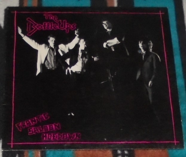 THE BOTTLE UPS ~ Frantic Saloon Hoedown ~ LP swedish garage